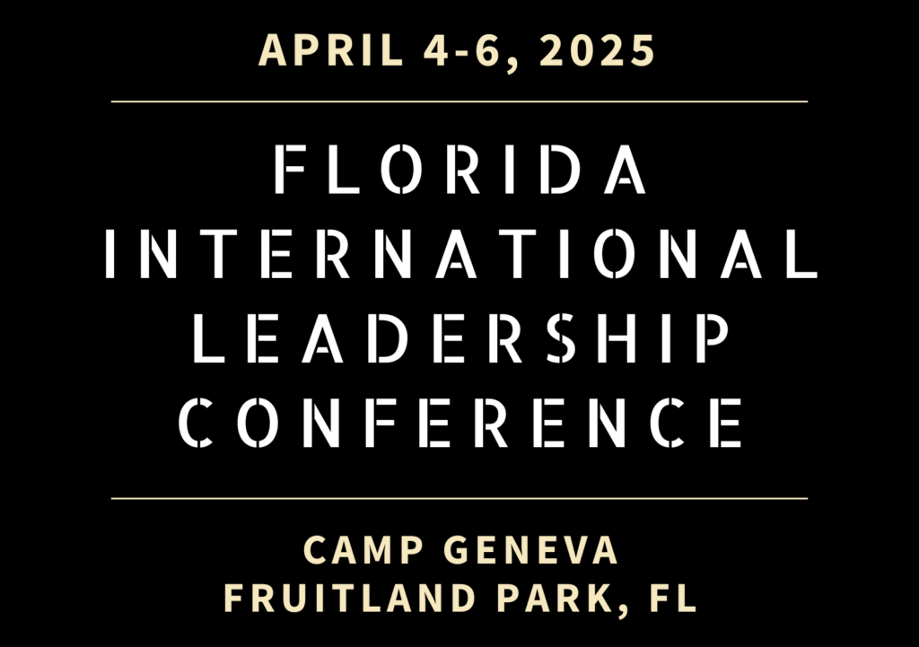 Florida International Leadership Conference. April 4-6, 2025. Camp Geneva. Fruitland Park, FL